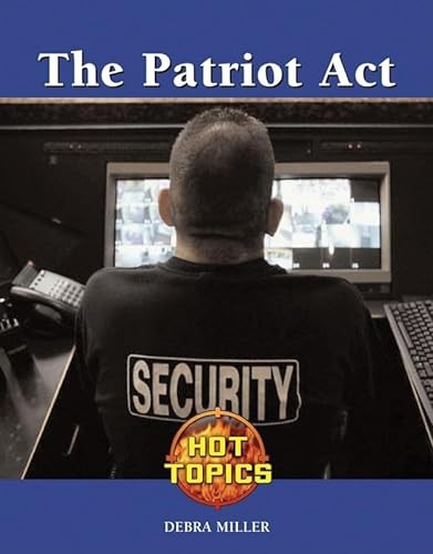 The Patriot Act by Debra A. Miller, 9781590189818
