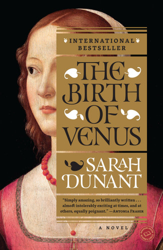 The Birth of Venus (A Novel) by Sarah Dunant, 9780812968972