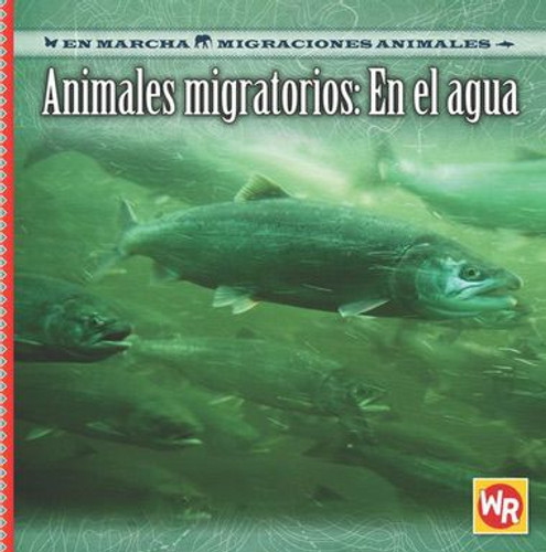 Animales migratorios: En el agua (Migrating Animals of the Water) - 9780836884319 by Susan Labella, 9780836884319