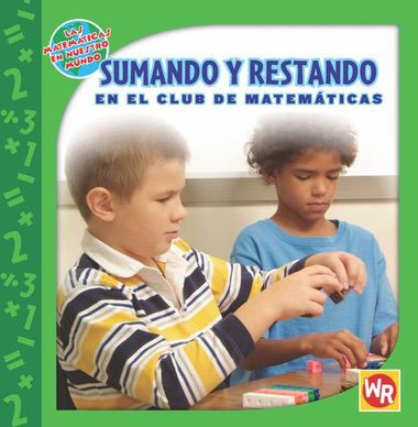 SUMANDO y RESTANDO en el club de matemáticas (ADDING and SUBTRACTING in Math Club) - 9780836884975 by Amy Ayers, 9780836884975