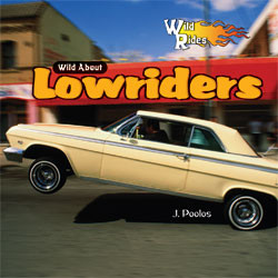 Wild About Lowriders by J. Poolos, 9781404237896