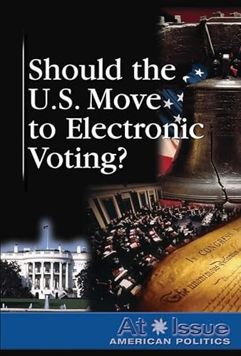 Should the United States Move to Electronic Voting? by Diane Andrews Henningfeld, 9780737738827