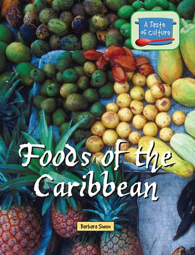Foods of the Caribbean by Barbara Sheen, 9780737737745