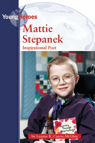 Mattie Stepanek (Inspirational Poet) by Leanne K. Currie-McGhee, 9780737736373
