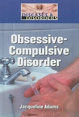 Obsessive-Compulsive Disorder by Jacqueline Adams, 9781420500004