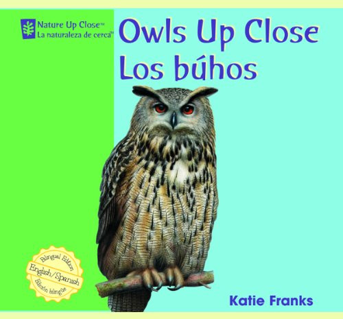 Owls Up Close / Los buhos (Bilingual Edition) by Katie Franks, 9781404276789