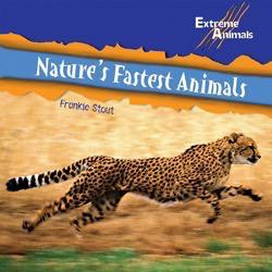 Nature's Fastest Animals by Frankie Stout, 9781404241565