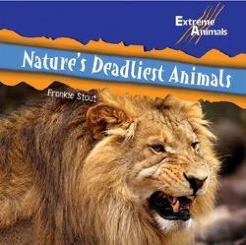 Nature's Deadliest Animals by Frankie Stout, 9781404241596
