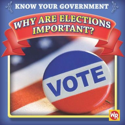 Why Are Elections Important? by Jacqueline Laks Gorman, 9780836888423