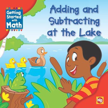 Adding and Subtracting at the Lake by Amy Rauen, 9780836889833
