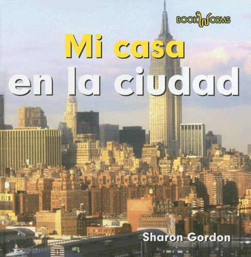 Mi casa en la ciudad (At Home in the City) by Sharon Gordon, 9780761423720