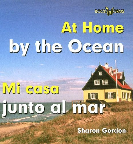 Mi casa junto al mar / At Home By the Ocean by Sharon Gordon, 9780761424567