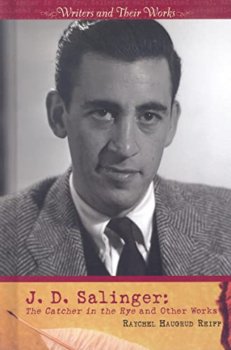 J.D. Salinger (The Catcher in the Rye and Other Works) by Raychel Haugrud Reiff, 9780761425946