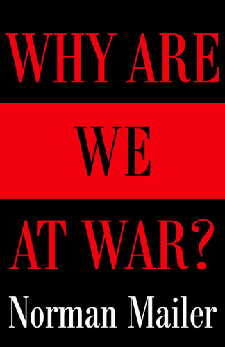 Why Are We at War? by Norman Mailer, 9780812971118