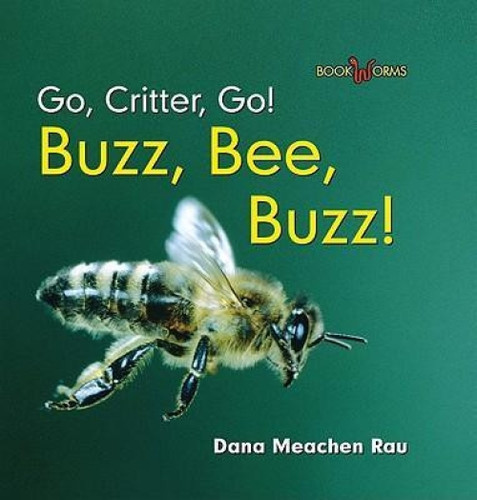 Buzz, Bee, Buzz! by Dana Meachen Rau, 9780761426486