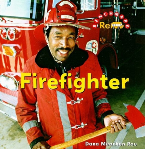 Firefighter - 9780761432357 by Dana Meachen Rau, Nanci Reginelli Vargus, Ed.D.