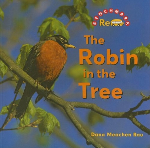 The Robin in the Tree - 9780761432494 by Dana Meachen Rau
