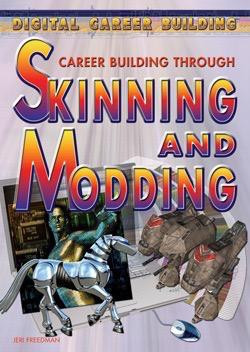 Career Building Through Skinning and Modding by Jeri Freedman, 9781404213548