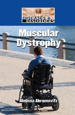 Muscular Dystrophy by Melissa Abramovitz, 9781420500738