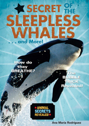 Secret of the Sleepless Whales...and More! by Ana María Rodríguez, 9780766029576