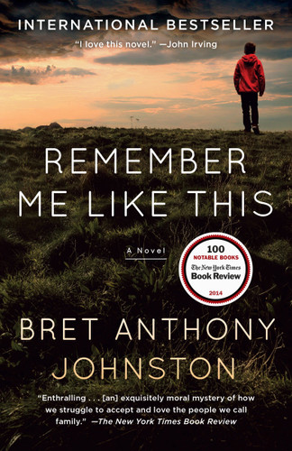 Remember Me Like This (A Novel) by Bret Anthony Johnston, 9780812971880