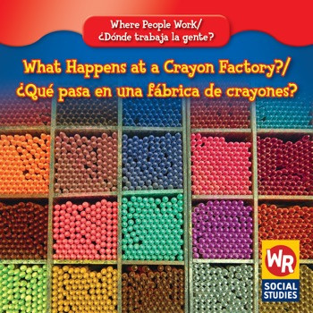What Happens at a Crayon Factory? / ¿Qué pasa en una fábrica de crayones? by Lisa M. Guidone, 9780836892796