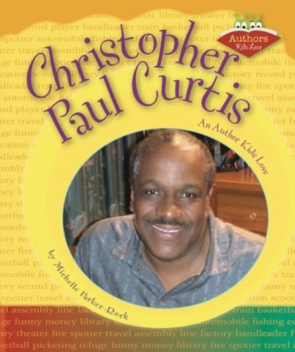 Christopher Paul Curtis (An Author Kids Love) by Michelle Parker-Rock, 9780766031616