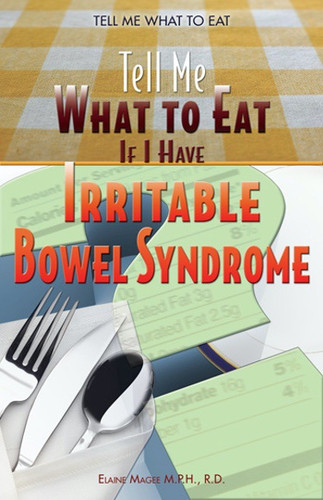 Tell Me What to Eat if I Have Irritable Bowel Syndrome by Elaine Magee, M.P.H, R.D, 9781404218369