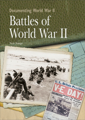 Battles of World War II by Neil Tonge, 9781404218611