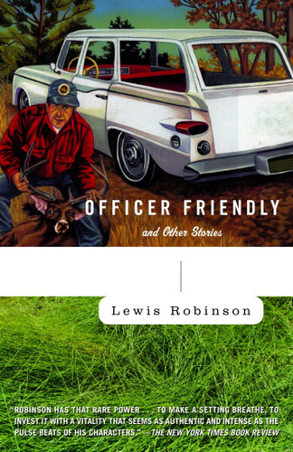 Officer Friendly (and Other Stories) by Lewis Robinson, 9780812972276