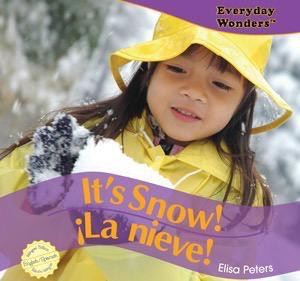 It's Snow! / ¡La nieve! by Elisa Peters, 9781435825277