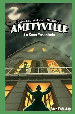 Amityville: la casa encantada (Ghosts in Amityville: The Haunted House) (Spanish Edition) by Jack DeMolay, 9781435825376