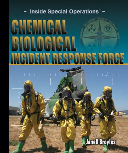Chemical Biological Incident Response Force by Janell Broyles, 9781404217515