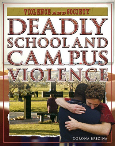 Deadly School and Campus Violence by Corona Brezina, 9781404217928