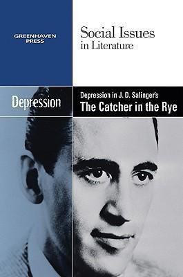 Depression in J.D. Salinger's The Catcher in the Rye - 9780737742572 by Dedria Bryfonski, 9780737742572