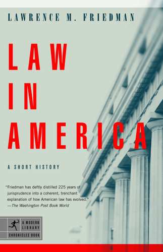 Law in America (A Short History) by Lawrence M. Friedman, 9780812972856