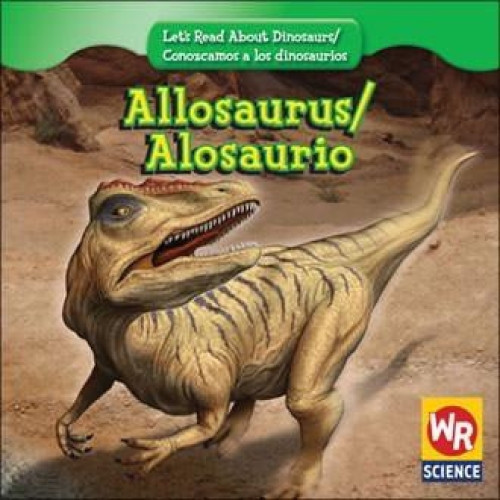 Allosaurus / Alosaurio (Bilingual Edition) by Joanne Mattern, 9780836894226