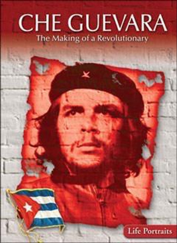 Che Guevara: The Making of a Revolutionary by Samuel Willard Crompton, 9781433900532 Che Guevara: The Making of a Revolutionary by Samuel Willard Crompton, 9781433900532