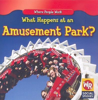 What Happens at an Amusement Park? - 9781433901379 by Amy Hutchings, 9781433901379