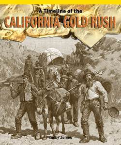 A Timeline of the California Gold Rush by Kerri O'Donnell, 9781435829893