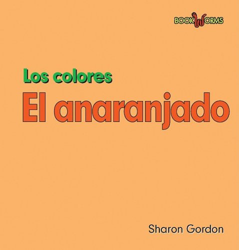 El anaranjado (Orange) by Sharon Gordon, 9780761428602 El anaranjado (Orange) by Sharon Gordon, 9780761428602