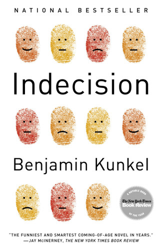 Indecision (A Novel) by Benjamin Kunkel, 9780812973754