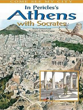 In Pericles' Athens with Socrates by Cristiana Leoni, Manuela Cappon, 9780761443261