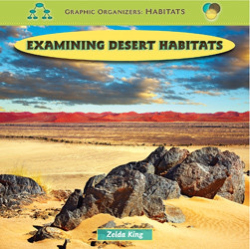 Examining Desert Habitats by Zelda King, 9781435827219