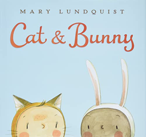 Cat & Bunny (A Springtime Book For Kids) by Mary Lundquist, Mary Lundquist, 9780062287809