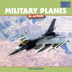 Military Planes in Action - 9781435831575 by Kay Jackson, 9781435831575