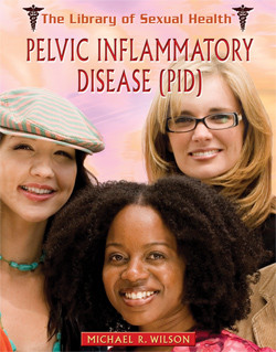 Pelvic Inflammatory Disease (PID) by Michael R. Wilson, 9781435850590