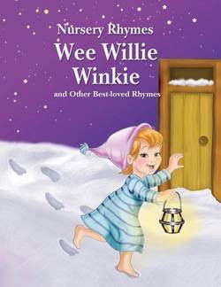 Wee Willie Winkie and Other Best-loved Rhymes - 9781607541370 by Rebecca Gerlings, 9781607541370