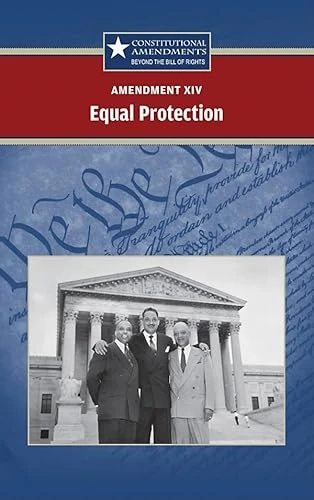 Amendment XIV: Equal Protection by Sylvia Engdahl, 9780737741261