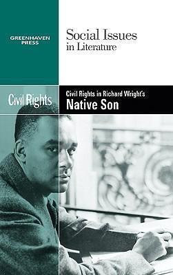 Civil Rights in Richard Wright's Native Son - 9780737743920 by Candice L. Mancini, 9780737743920